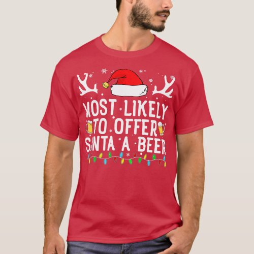 Most Likely To Offer Santa A Beer Drinking Christm T_Shirt