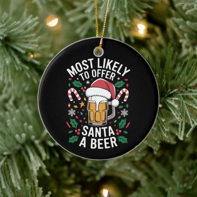 Most Likely To Offer Santa a Beer Family Matching  Ceramic Ornament (Tree)