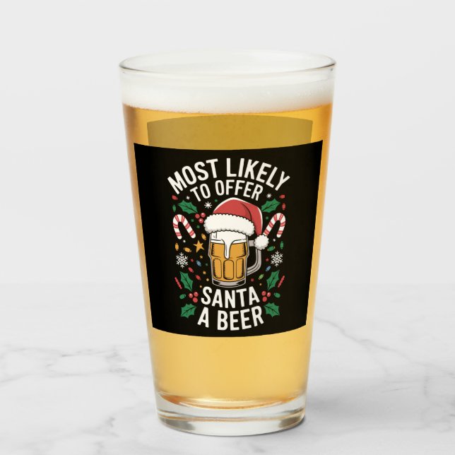 Most Likely To Offer Santa a Beer Family Matching  Glass (Front Filled)