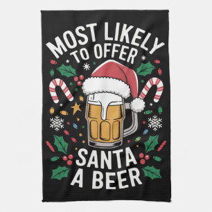 Most Likely To Offer Santa a Beer Family Matching Kitchen Towel