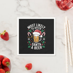Most Likely To Offer Santa a Beer Family Matching Napkins