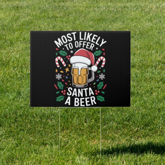 Most Likely To Offer Santa a Beer Family Matching  Sign (Insitu)