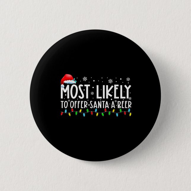 Most Likely To Offer Santa A Beer Fun Drinking Chr Button (Front)