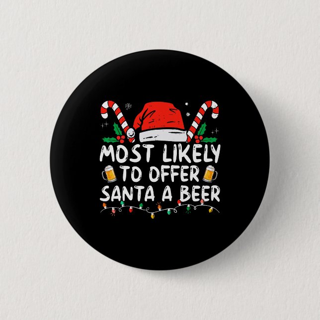 Most Likely To Offer Santa A Beer Fun Drinking Chr Button (Front)