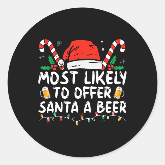 Most Likely To Offer Santa A Beer Fun Drinking Chr Classic Round Sticker (Front)