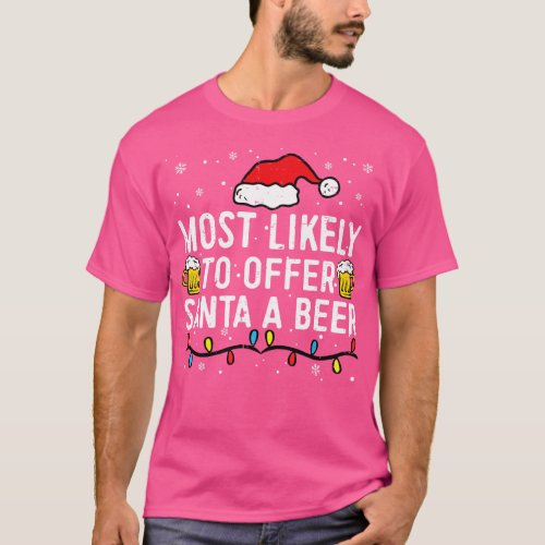 Most Likely To Offer Santa A Beer Funny Christmas T_Shirt