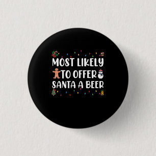 Most Likely To Offer Santa A Beer Funny Drinking Button