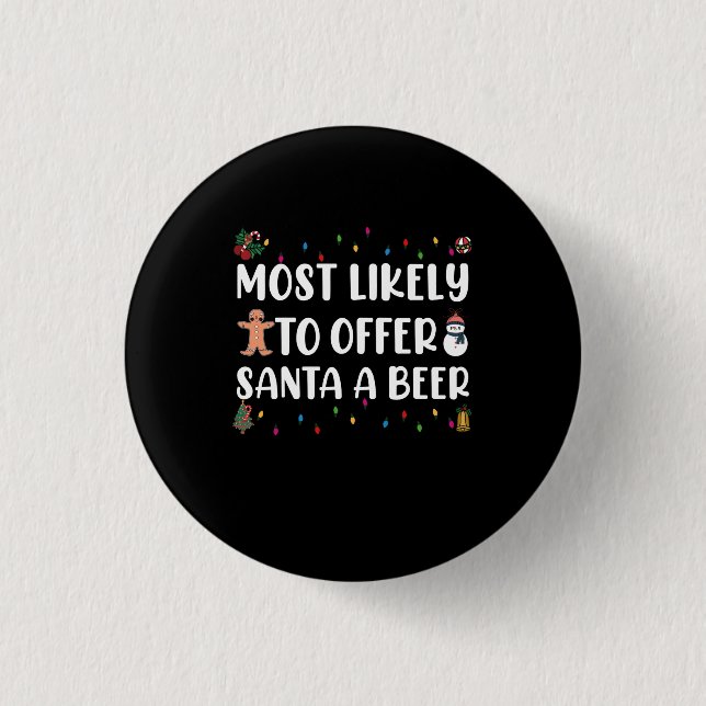 Most Likely To Offer Santa A Beer Funny Drinking Button (Front)