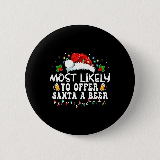Most Likely To Offer Santa A Beer Funny Drinking C Button (Front)