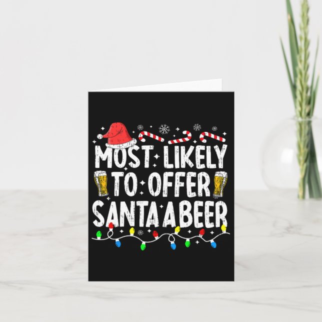 Most Likely To Offer Santa A Beer Funny Drinking C Card (Front)