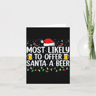 Most Likely To Offer Santa A Beer Funny Drinking C Card