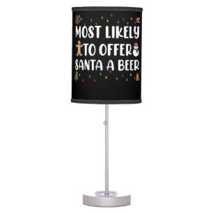 Most Likely To Offer Santa A Beer Funny Drinking Table Lamp