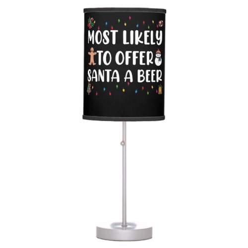 Most Likely To Offer Santa A Beer Funny Drinking Table Lamp