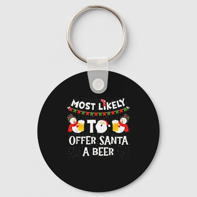 Most Likely To Offer Santa A Beer Snowman Christma Keychain (Front)