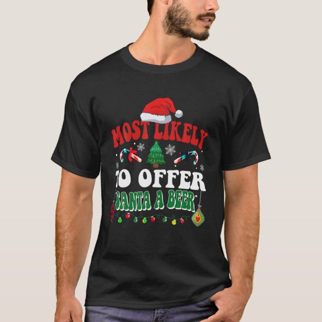 Most Likely To Offer Santa A Beer Xmas Lights Sant T-Shirt (Front)