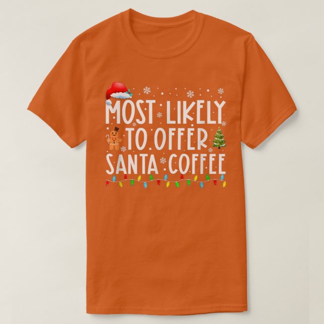 Most Likely To Offer Santa Coffee Christmas Lights T-Shirt (Design Front)