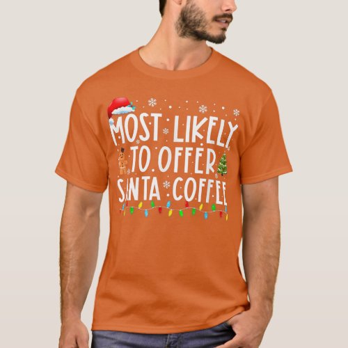 Most Likely To Offer Santa Coffee Christmas Lights T_Shirt