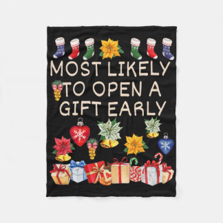 Most Likely To Open A Gift Early Christmas Matchin Fleece Blanket