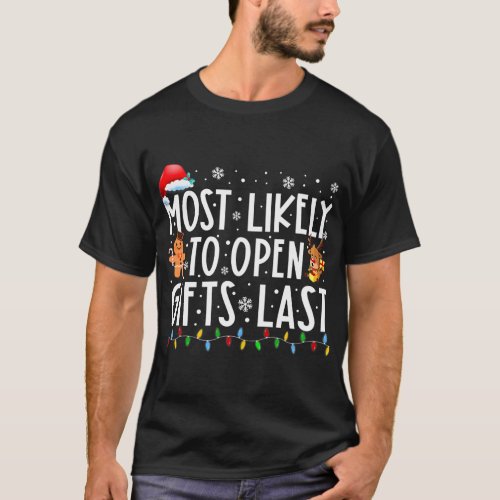 Most Likely To Open Gifts Last Funny Family T_Shirt