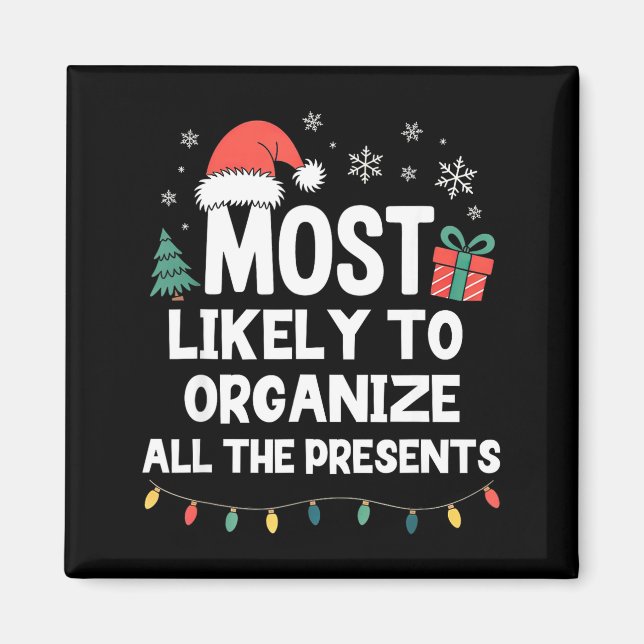 Most Likely To Organize All The Christmas Xmas  Magnet (Front)