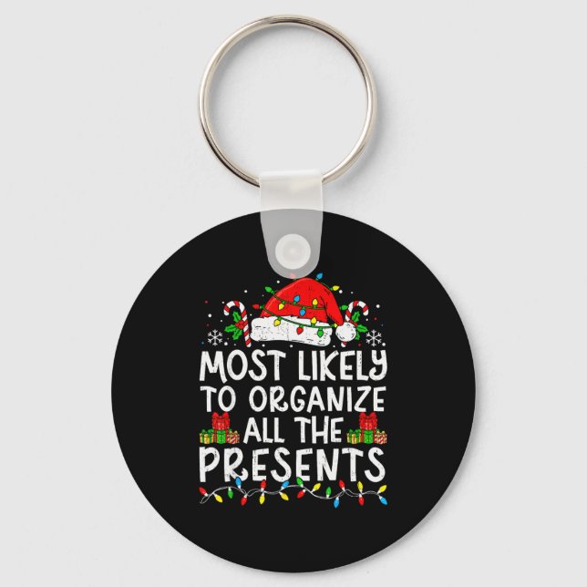 Most Likely To Organize All The Family Christmas  Keychain (Front)