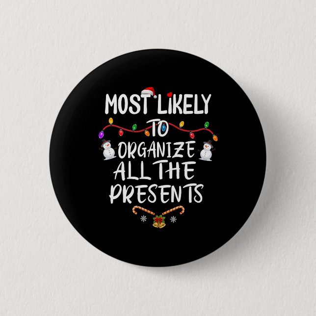 Most Likely To Organize All The Presents  Button (Front)