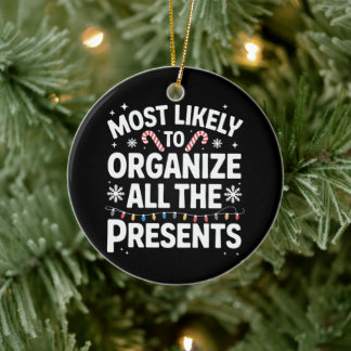 Most Likely To Organize All The Presents Christmas Ceramic Ornament