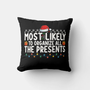 Most Likely To Organize All The Presents Christmas Throw Pillow