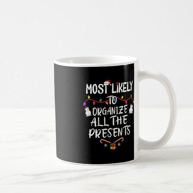 Most Likely To Organize All The Presents  Coffee Mug (Right)