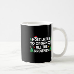 Most Likely To Organize All The Presents Family Ch Coffee Mug