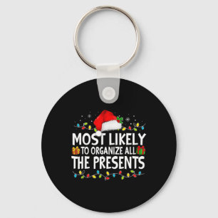 Most Likely To Organize All The Presents Family Ch Keychain