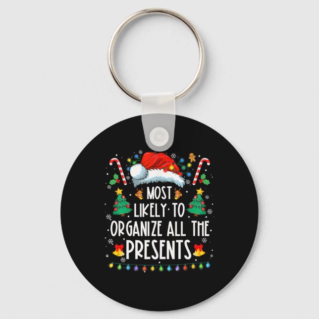 Most Likely To Organize All The Presents Family Ch Keychain (Front)