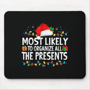 Most Likely To Organize All The Presents Family Ch Mouse Pad