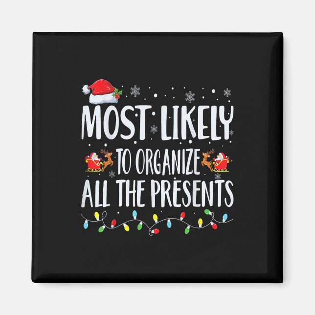 Most Likely To Organize All The Presents Family Ma Magnet (Front)