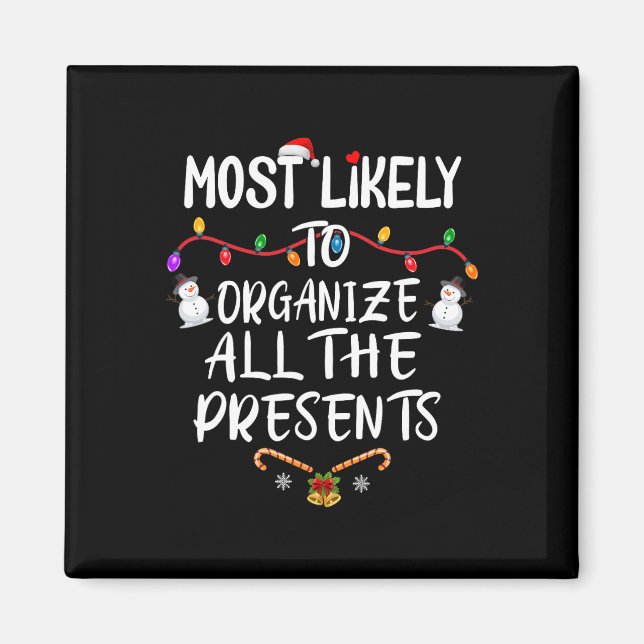 Most Likely To Organize All The Presents  Magnet (Front)
