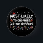 Most Likely To Organize All The Presents Xmas Button<br><div class="desc">Most Likely To Organize All The Presents Xmas</div>