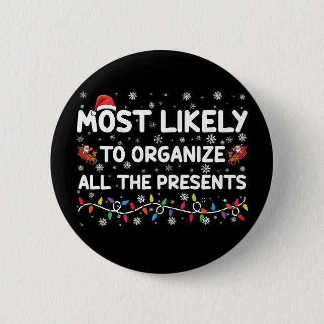 Most Likely To Organize All The Presents Xmas Button (Front)