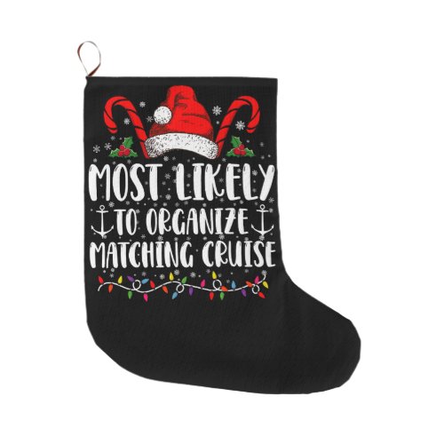 Most Likely To Organize Matching Cruise  Large Christmas Stocking