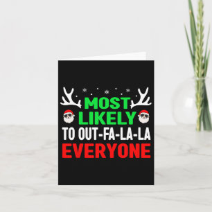 Most Likely To Out-fa-la-la Everyone Fun Christmas Card