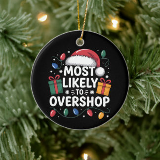 Most Likely To Overshop Christmas Xmas Lights Ceramic Ornament