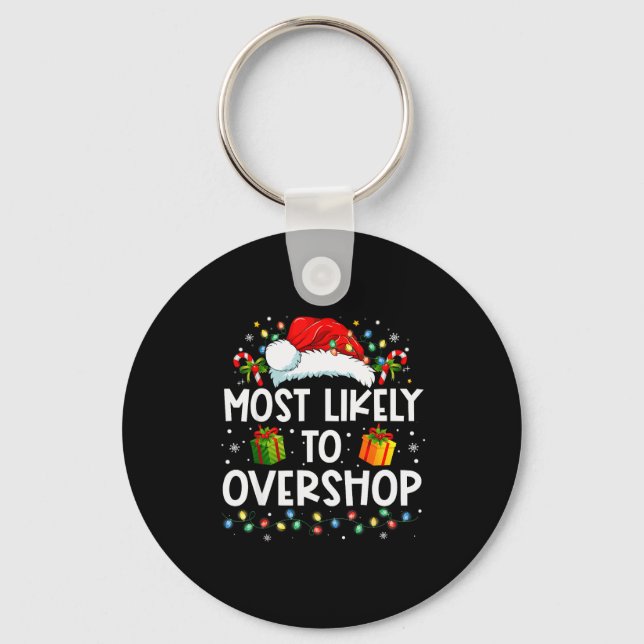 Most Likely To Overshop Shopng Family Crew Christm Keychain (Front)