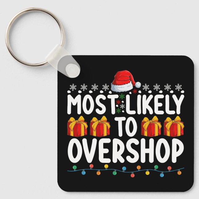 Most Likely To Overshop Shopping Christmas Holiday Keychain (Front)