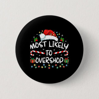 Most Likely To Overshop Shopping Family Crew Button