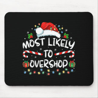 Most Likely To Overshop Shopping Family Crew Mouse Pad
