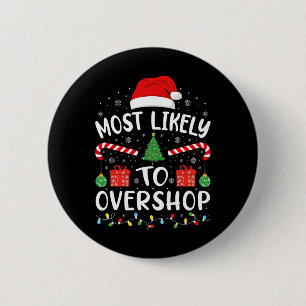 Most Likely To Overshop Shopping Squad Family Joke Button