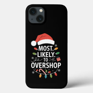 Most Likely To Overshop Shopping Squad Family Xmas iPhone 13 Case