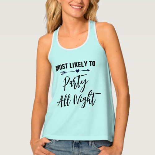 Most Likely to Party All Night Bachelorette Party Tank Top