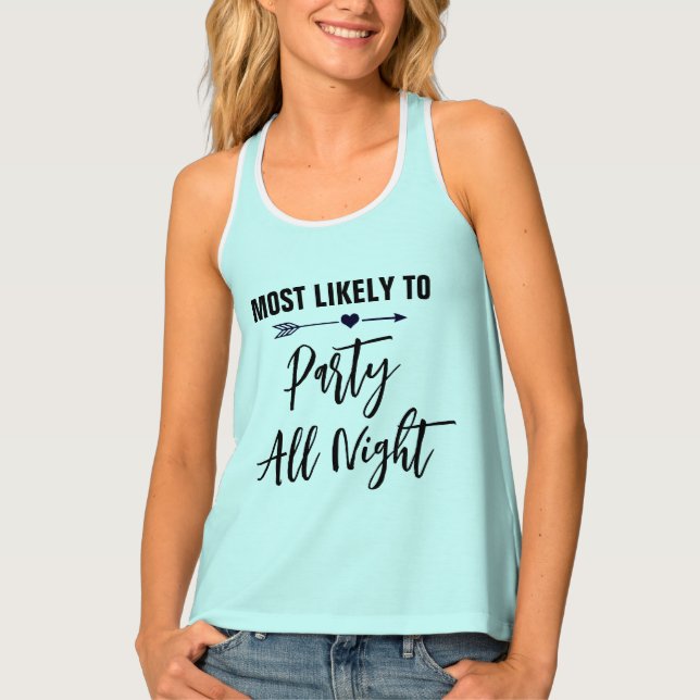 Most Likely to Party All Night Bachelorette Party Tank Top (Front)
