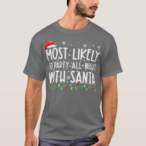 Most Likely To Party All Night With Santa Christma T_Shirt