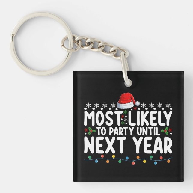 Most Likely To Party Until Next Year Christmas Keychain (Front)